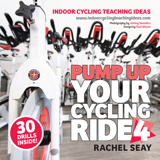 Pump Up Your Ride 4  • 30 Indoor Cycling Drills • Ebook (Released 2018)