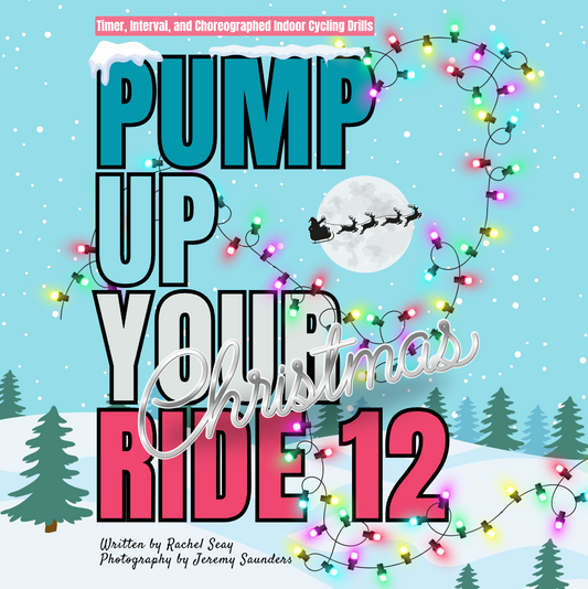 Pump Up Your Ride 12: Christmas Edition  • 30 Indoor Cycling Drills • Ebook (Released 2024)